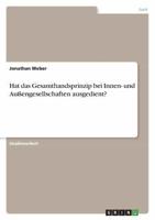 Hat Das Gesamthandsprinzip Bei Innen- Und Außengesellschaften Ausgedient?