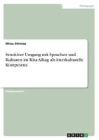 Sensitiver Umgang Mit Sprachen Und Kulturen Im Kita-Alltag Als Interkulturelle Kompetenz