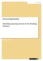 Modeling Queuing System in the Banking Industry