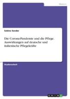 Die Corona-Pandemie Und Die Pflege. Auswirkungen Auf Deutsche Und Italienische Pflegekräfte