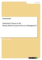 Industrial Unrest in the Ready-Made-Garment Sector in Bangladesh