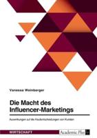 Die Macht Des Influencer-Marketings. Auswirkungen Auf Die Kaufentscheidungen Von Kunden