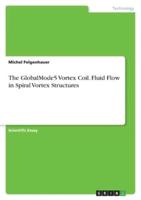 The GlobalMode5 Vortex Coil. Fluid Flow in Spiral Vortex Structures