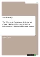 The Effects of Community Policing on Crime Prevention in Jos South Local Government Area of Plateau State, Nigeria