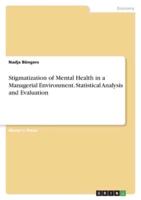 Stigmatization of Mental Health in a Managerial Environment. Statistical Analysis and Evaluation