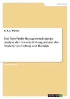 Das Non-Profit-Managementkonzept. Analyse Der Lawaetz-Stiftung Anhand Des Modells Von Helmig Und Boenigk