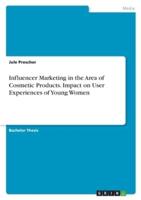 Impact of Influencer Marketing on Young Women's Customer Experience on Cosmetic Products