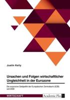 Ursachen Und Folgen Wirtschaftlicher Ungleichheit in Der Eurozone. Die Expansive Geldpolitik Der Europäischen Zentralbank (EZB) Seit 2008