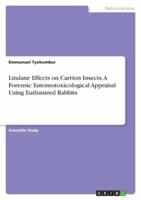Lindane Effects on Carrion Insects. A Forensic Entomotoxicological Appraisal Using Euthanized Rabbits
