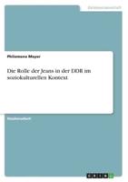 Die Rolle Der Jeans in Der DDR Im Soziokulturellen Kontext