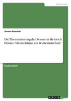 Die Thematisierung Der Zensur in Heinrich Heines "Deutschland, Ein Wintermärchen"