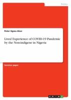 Lived Experience of COVID-19 Pandemic by the Non-Indigene in Nigeria
