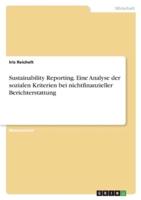Sustainability Reporting. Eine Analyse Der Sozialen Kriterien Bei Nichtfinanzieller Berichterstattung