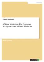 Affiliate Marketing. The Customer Acceptance of Cashback Platforms