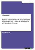 Von Der Symptomanalyse Zur Behandlung. Eine Umfassende Fallstudie Zur Diagnose Der Alzheimer-Demenz