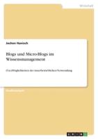 Blogs Und Micro-Blogs Im Wissensmanagement