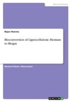 Bioconversion of Lignocellulosic Biomass to Biogas