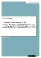 Kontingenzbewältigung in Der Corona-Pandemie. Zum Individuellen Und Gesellschaftlichen Umgang Mit Nichtwissen