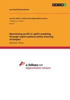 Maximizing Profit in Uplift Modeling Through Regret-Optimal Policy Learning Strategies
