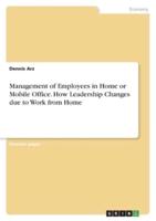 Management of Employees in Home or Mobile Office. How Leadership Changes Due to Work from Home