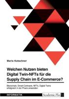 Welchen Nutzen Bieten Digital Twin-NFTs Für Die Supply Chain Im E-Commerce?