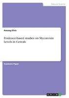 Evidence-Based Studies on Mycotoxin Levels in Cereals