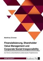 Finanzialisierung, Shareholder Value Management Und Corporate Social Irresponsibility