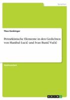 Petrarkistische Elemente in Den Gedichten Von Hanibal Lucic Und Ivan Bunic Vučic