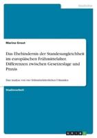 Das Ehehindernis Der Standesungleichheit Im Europäischen Frühmittelalter. Differenzen Zwischen Gesetzeslage Und Praxis