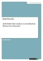 Ästh-Ethik? Eine Analyse Zu Moralischen Werten Bei Nietzsche