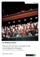 Vatican II and the Concept of an Interreligious Dialogue. Fact and Fiction in the Face of Radical Islam