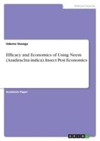 Efficacy and Economics of Using Neem (Azadirachta Indica). Insect Pest Economics