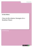 Clean Air Revolution. Strategies for a Healthier Planet