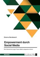 Empowerment Durch Social Media. Wie Unternehmen Junge Frauen Effektiv Ansprechen Können