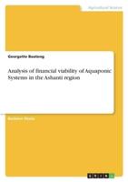 Analysis of Financial Viability of Aquaponic Systems in the Ashanti Region