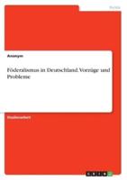 Föderalismus in Deutschland. Vorzüge Und Probleme