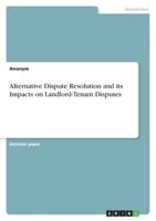 Alternative Dispute Resolution and Its Impacts on Landlord-Tenant Disputes