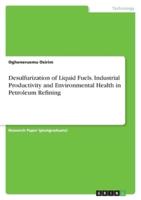 Desulfurization of Liquid Fuels. Industrial Productivity and Environmental Health in Petroleum Refining