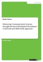 Enhancing Communication Systems Through Advanced Modulation Techniques. A MATLAB and SIMULINK Approach