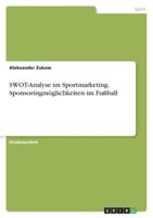 SWOT-Analyse Im Sportmarketing. Sponsoringmöglichkeiten Im Fußball