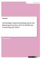 Nachhaltige Stadtentwicklung Durch Die Bundesgartenschau 2019 in Heilbronn. Umsetzung Der Ziele?