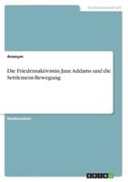 Die Friedensaktivistin Jane Addams Und Die Settlement-Bewegung
