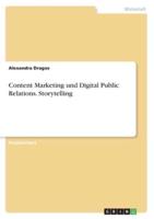 Content Marketing Und Digital Public Relations. Storytelling