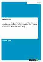 Analyzing "Solutions Journalism" for Equity, Inclusion, and Sustainability