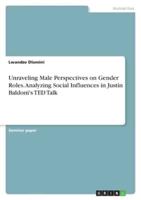 Unraveling Male Perspectives on Gender Roles. Analyzing Social Influences in Justin Baldoni's TED Talk