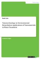 Nanotechnology in Environmental Remediation. Applications of Nanomaterials in Water Treatment