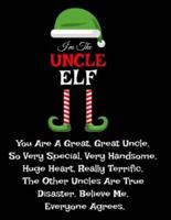 I'm The Uncle Elf: Funny Sayings Gifts from Niece Nephew for Worlds Best and Awesome Uncle Ever - Donald Trump Terrific Sibling Funny Gag Gift Idea - Composition Notebook For Uncle's Day Christmas, Stocking Stuffer, Anniversary, or Birthday
