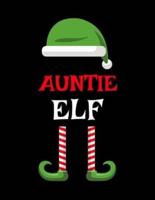Auntie Elf: Funny Saying Christmas Composition Notebook For Aunts From Niece & Nephew - 8.5"x11", 120 Pages - The Sarcastic Sibling Family Memory Journal Gift With Red, Green & White Santa Claus Holiday Decor Print Cover