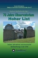70 Jahre Observatorium Hoher List - Sieben Jahrzehnte Astronomische Beobachtung in Der Eifel.