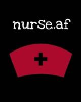 Nurse.af: Nurse Week - Nurse Journal For Patient Care - Gift For Nurse Practitioner Friend - Blank Paperback 8x10, 200 Pages